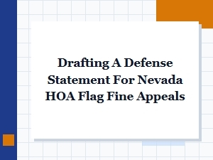 Draft a Defense for Nevada Hoa Flag Fine Appeals